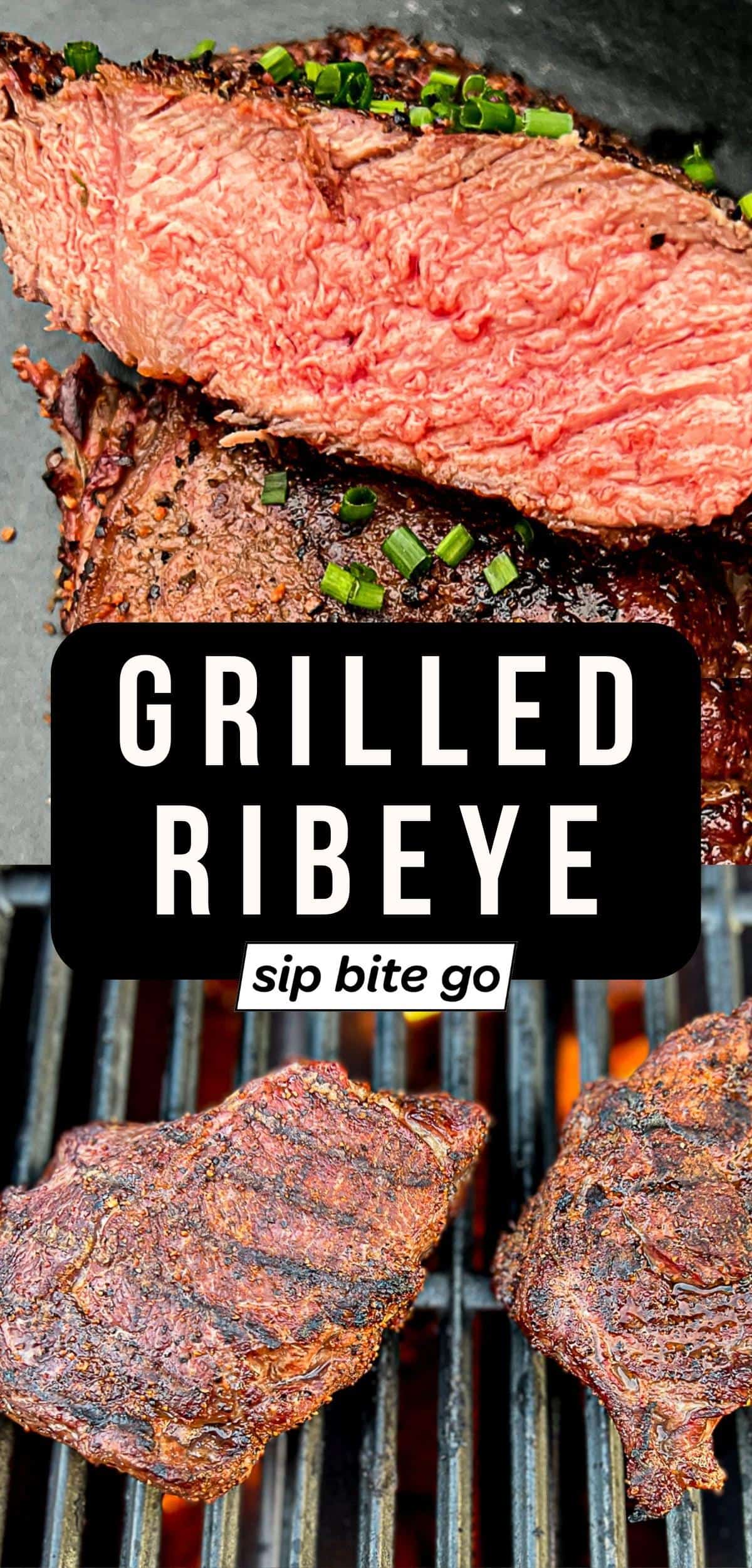 Easy Grilled Ribeye Steaks Perfect Medium Medium Rare Sip Bite Go