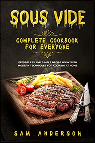 SOUS VIDE COMPLETE COOKBOOK FOR EVERYONE front cover copy