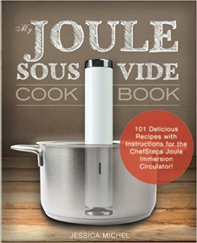 front cover of the joule sous vide cook book with sous vide recipes for beginners