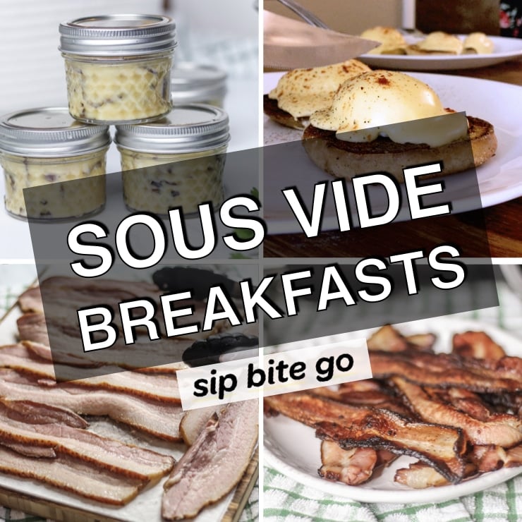 The Best Sous Vide Breakfast Recipes collage of egg and bacon dishes