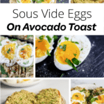 sous vide eggs on avocado toast collage pinterest