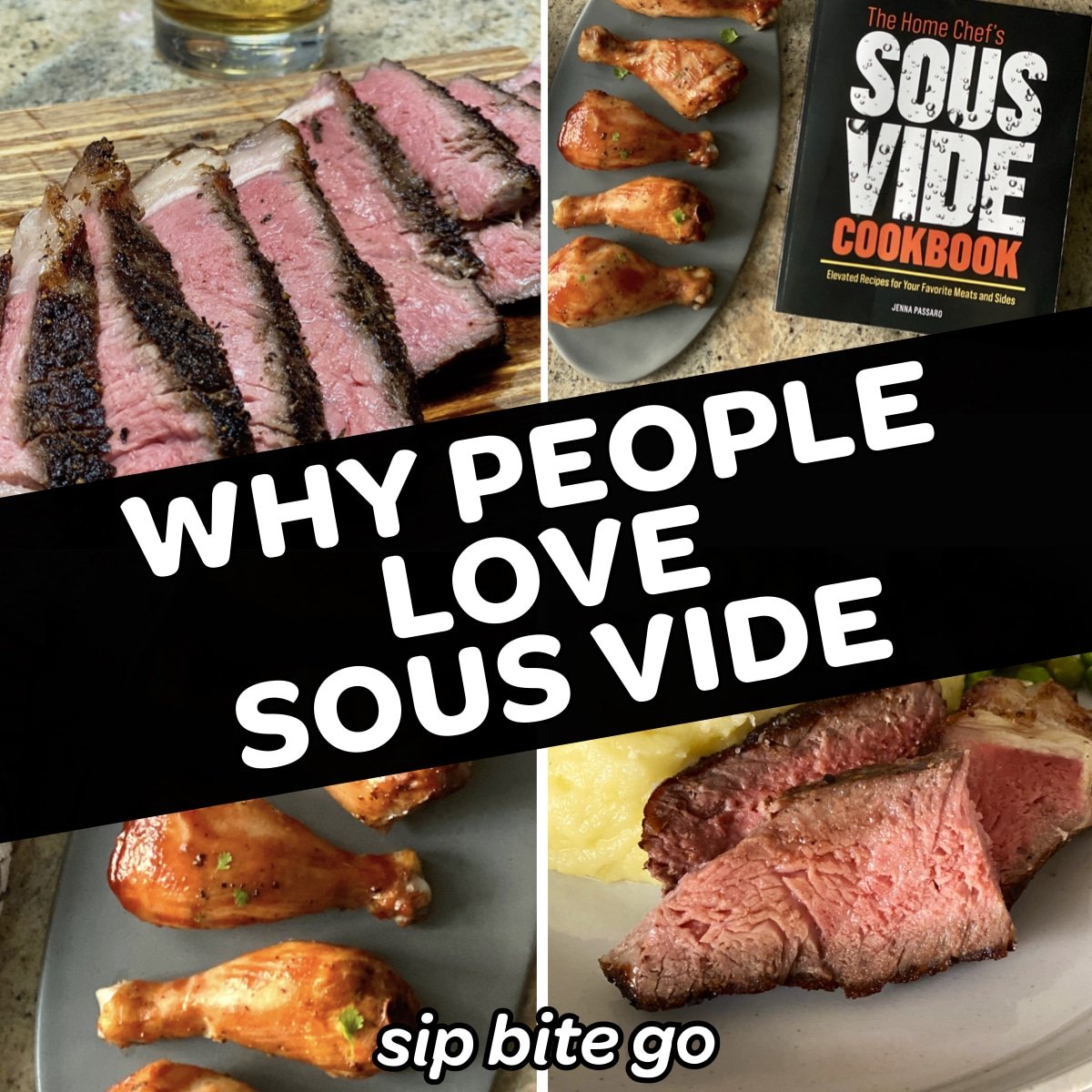 why people love sous vide cooking collage with steaks and sous vide cookbook