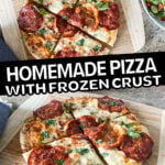 homemade pizza with frozen crust pinterest pin