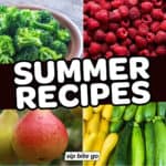 Collage with summer foods, vegetables, and fruits with text that says summer recipes.