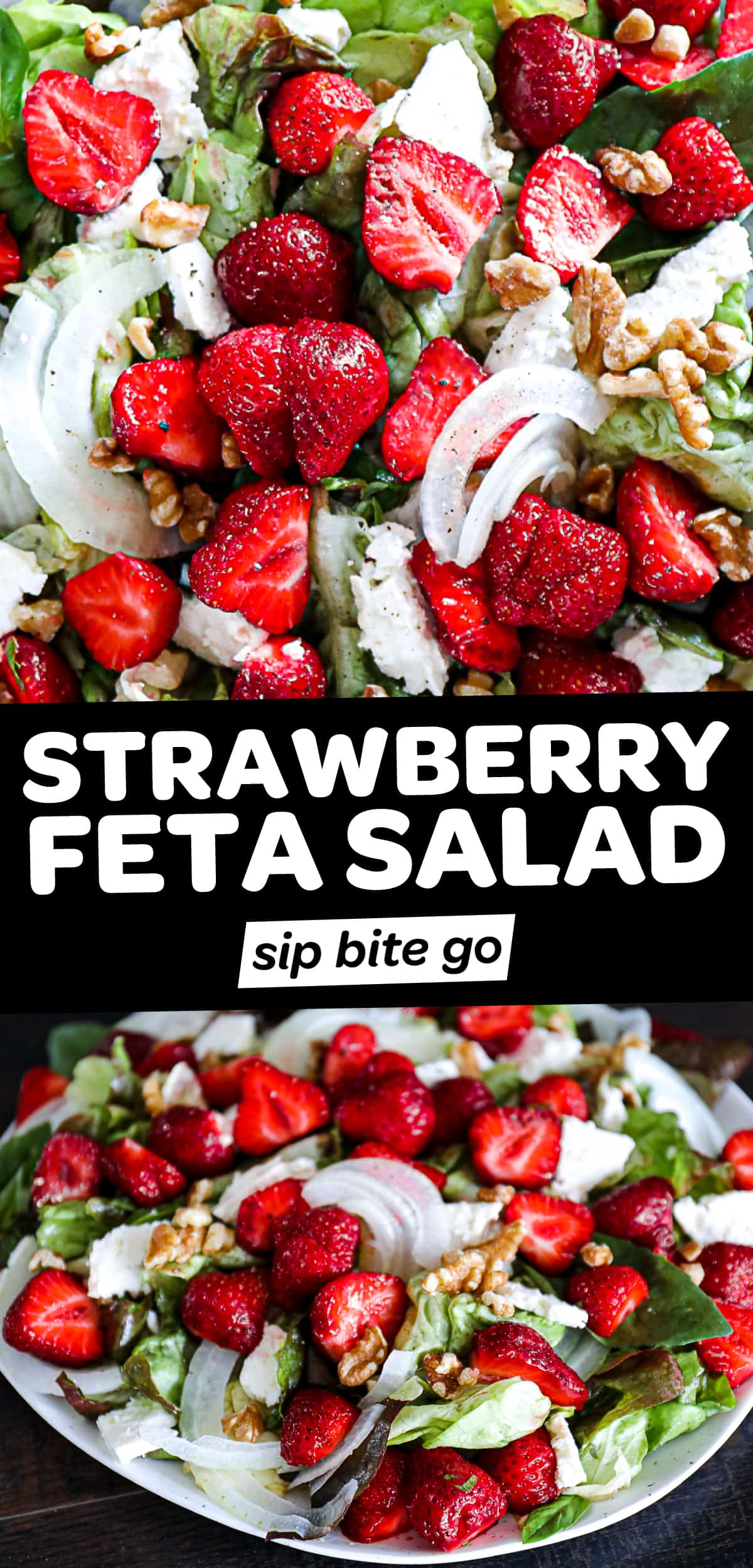 Strawberry Feta Salad With Walnuts and Basil Dressing - Sip Bite Go