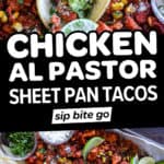Sheet Pan Chicken Al Pastor Tacos Recipe photos and text overlay.