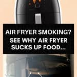 Graphic with text overlay of Air Fryer Smoking How Air Fryer Sucks Food Up