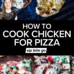How to cook chicken for pizza recipe photos with text overlay.