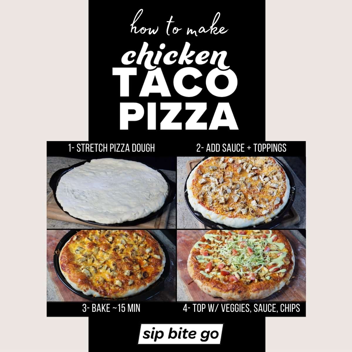 Infographic demonstrating How to make my ​​chicken taco pizza recipe