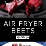 air fryer beets recipe roasted images with text overlay