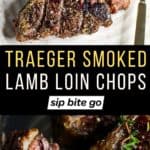 Traeger Smoked Lamb Loin Chops recipe photos with text overlay