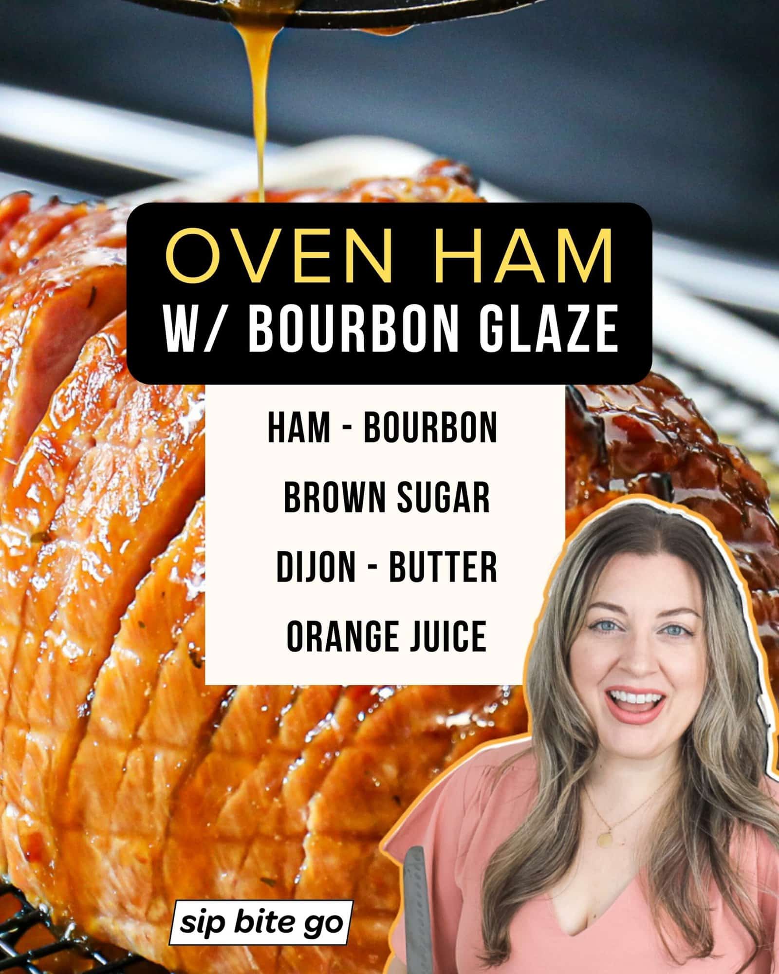 Infographic with Ingredients list for oven baked ham recipe with bourbon glaze with recipe shot