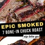 Traeger Smoked 7 Bone In Chuck Roast Recipe images with text overlay