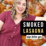 Cheesy Traeger Smoked Lasagna With Ground Beef recipe images with Jenna Passaro food blogger from Sip Bite Go