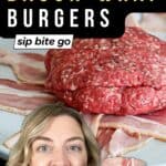 HOW TO BACON-WRAP BURGERS With Weave Recipe Sip Bite Go with text overlay