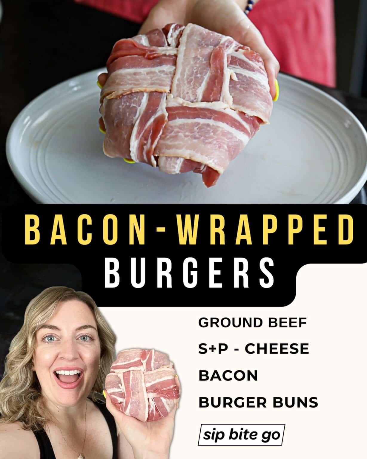 Bacon Wrapped Burger Recipes: Wrap + Cooking tips - Sip Bite Go