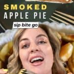 Traeger pellet grill smoked apple pie recipe photos with text overlay and Jenna Passaro food blogger of Sip Bite Go
