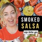 traeger smoked salsa recipe images with text overlay and food blogger Jenna Passaro from Sip Bite Go
