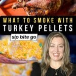 what to smoke with traeger turkey pellets text overlay with thanksgiving smoker recipes and Jenna Passaro of Sip Bite Go