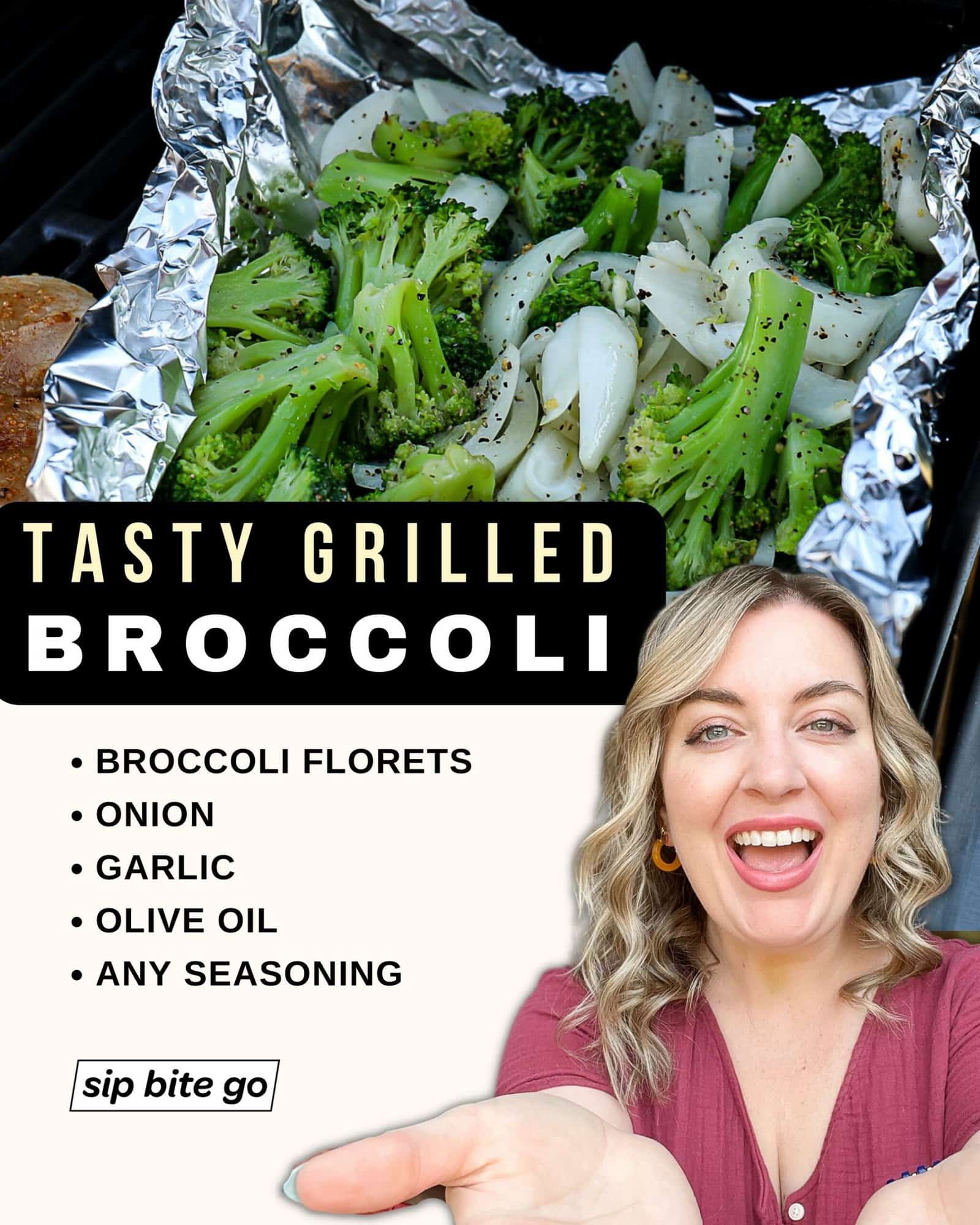 Infographic with ingredients list for grilling broccoli with onions on a gas grill with food blogger Jenna Passaro from Sip Bite Go