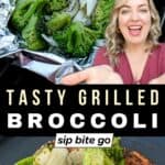 Recipe Images Of Foil Grilled Broccoli With Onions and text overlay with Jenna Passaro from Sip Bite Go