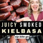 Traeger Smoked Kielbasa Recipe photos with text overlay and Jenna Passaro food blogger from Sip Bite Go