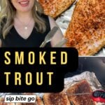 traeger smoked trout recipe photos on pellet smoker with Jenna Passaro from Sip Bite Go