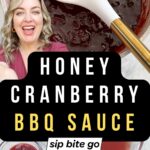 Recipe for honey cranberry BBQ sauce with ingredients with text overlay and Sip Bite Go logo