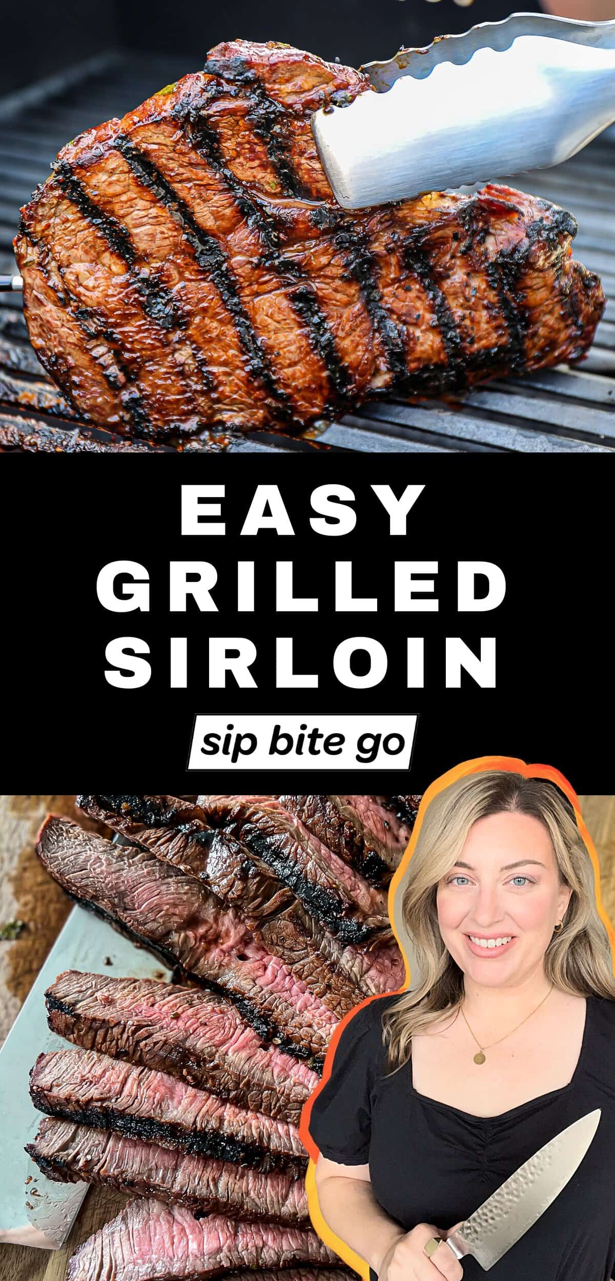 Grilled Sirloin Steak Recipe with text overlay and Sip Bite Go logo