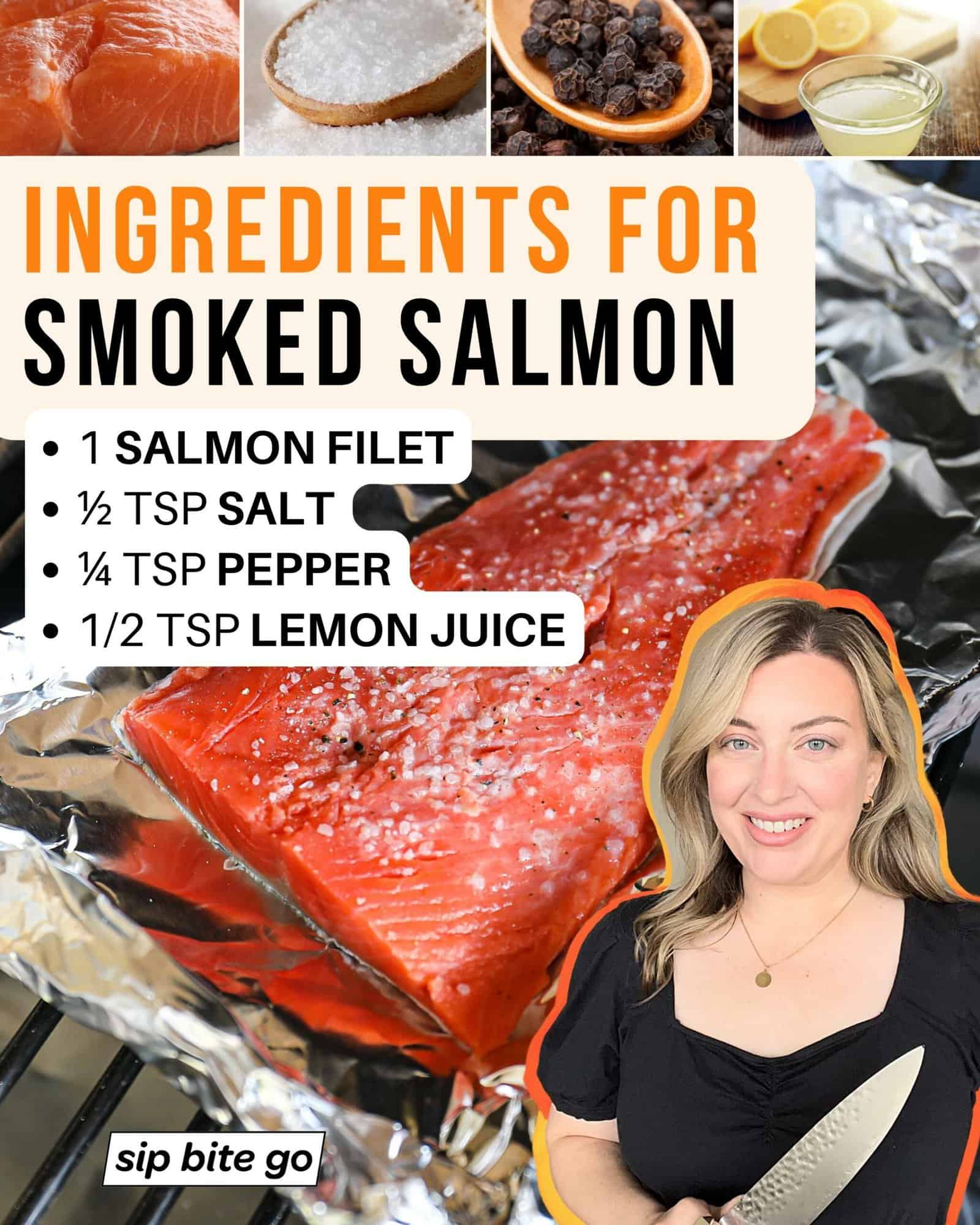 Infographic with ingredients for Traeger smoked salmon recipe with jenna passaro from Sip Bite Go