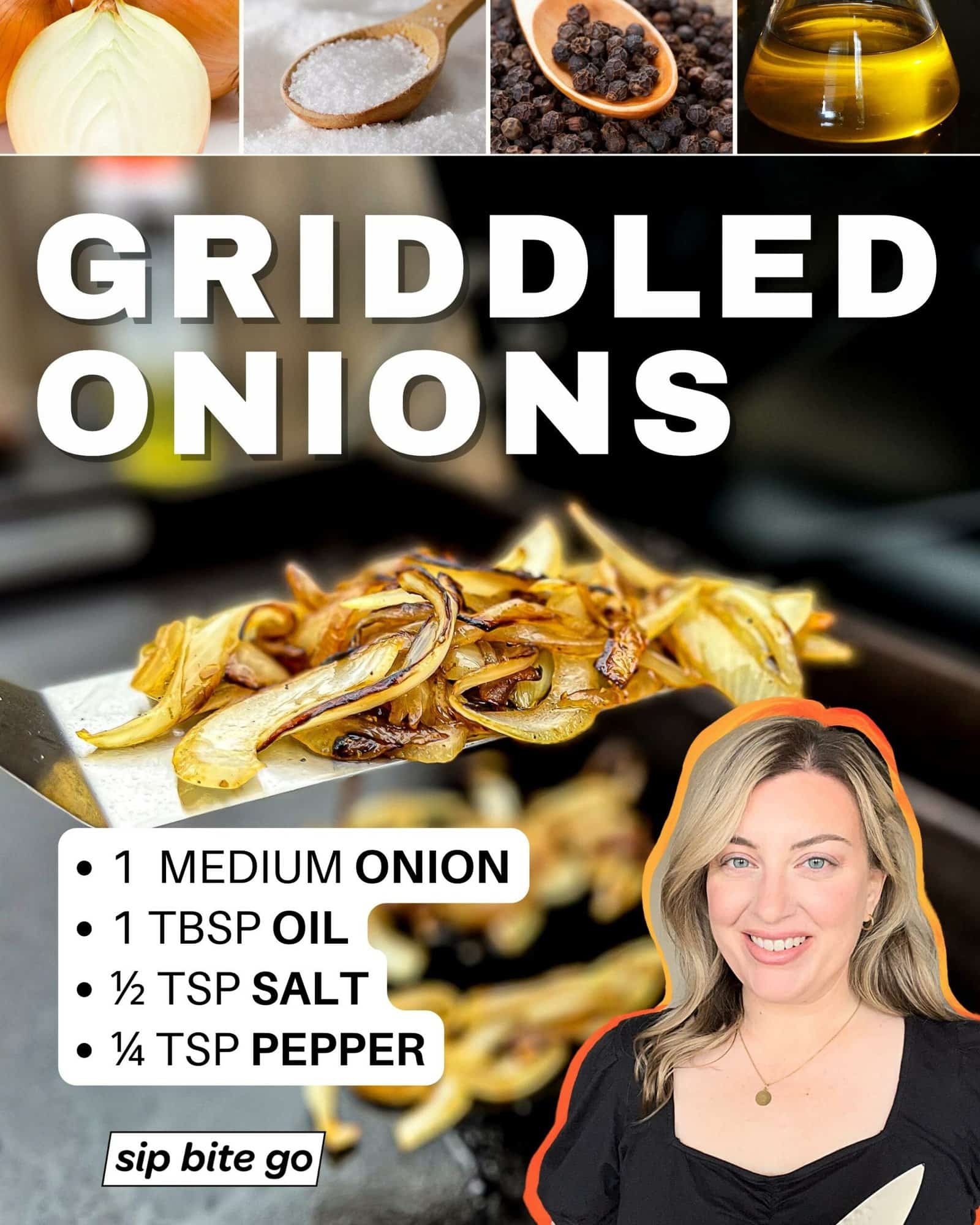 Infographic with ingredients list for griddle onions cooked on Traeger Flatrock or Blackstone Grill with Sip Bite Go logo