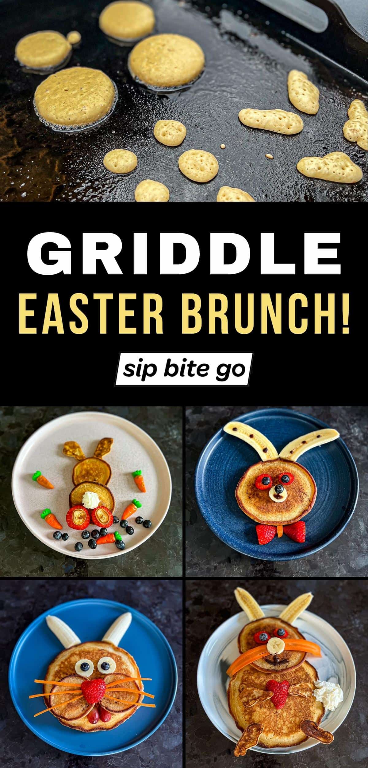 Griddled Easter Brunch Pancakes Recipes with text overlay and Sip Bite Go logo