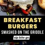 Breakfast burgers smashed on the Traeger Flatrock griddle recipe images with text overlay and Sip Bite Go logo