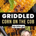 Griddle corn on the cob recipe image with text overlay and Jenna Passaro and Sip Bite Go logo