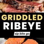 Griddled Ribeye Steaks recipe cooking on the Traeger Flatrock Grill with text overlay and Sip Bite Go logo