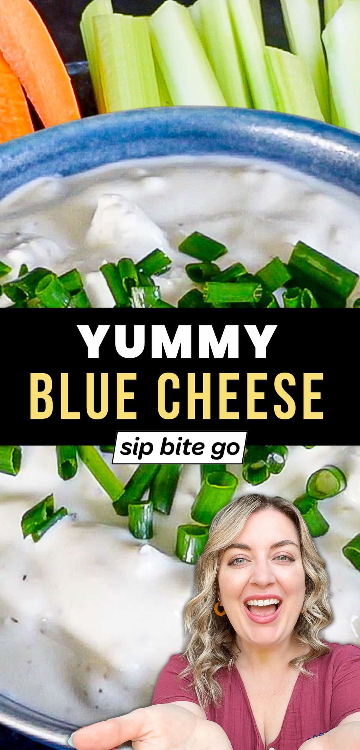 Homemade Blue Cheese Dressing with Vegetables on a Platter with text overlay and Jenna Passaro with Sip Bite Go logo