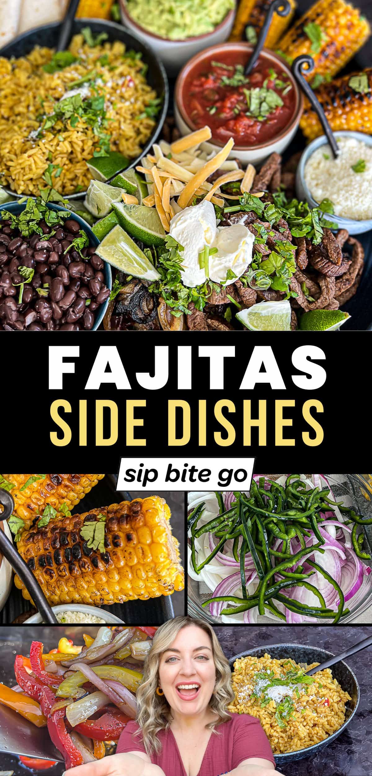 Images of fajitas side dish recipes with text overlay and Jenna Passaro and Sip Bite Go logo