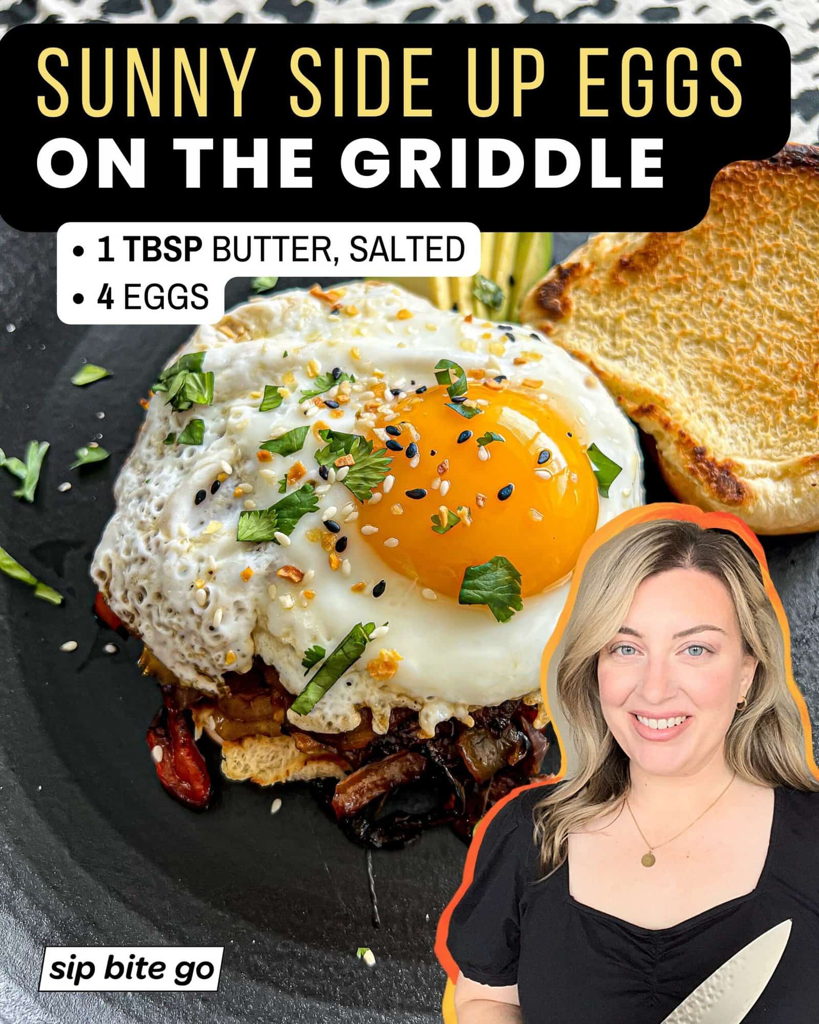 Infographic with ingredients list for griddle cooking sunny side up eggs on the Traeger Flatrock with text overlay and Sip Bite Go logo