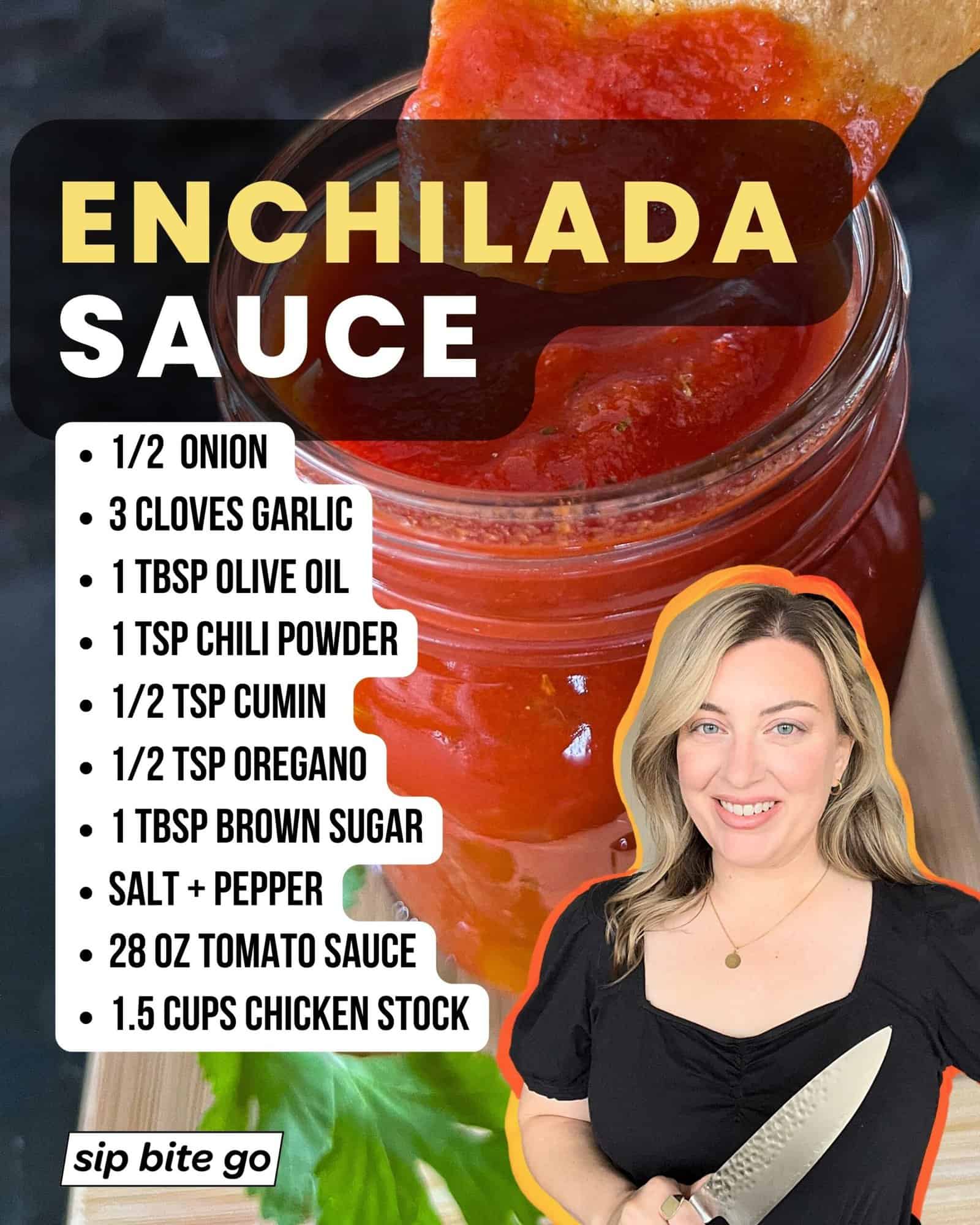 Infographic with list of ingredients to make enchilada sauce with Jenna Passaro and Sip Bite Go logo