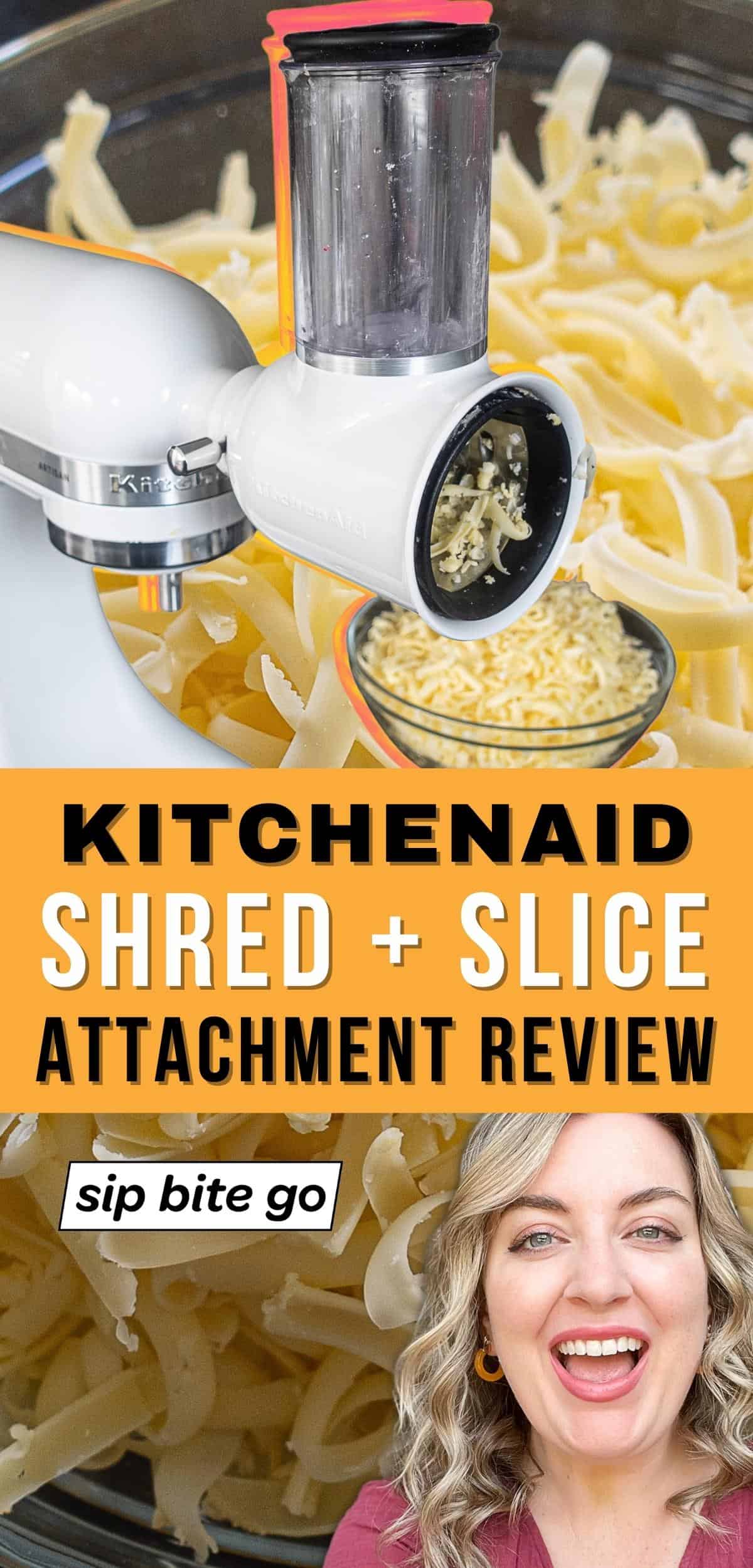 Kitchenaid Fresh Prep Slicer Shredder Attachment with shredded cheese and text overlay with Jenna Passaro and Sip Bite Go logo