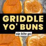 Recipe for Toasted Griddle Cooking Hamburger Buns on the Traeger Flatrock Grill with Sip Bite Go logo and text overlay