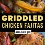 Recipe image of griddled chicken fajitas with text overlay and Sip Bite Go logo