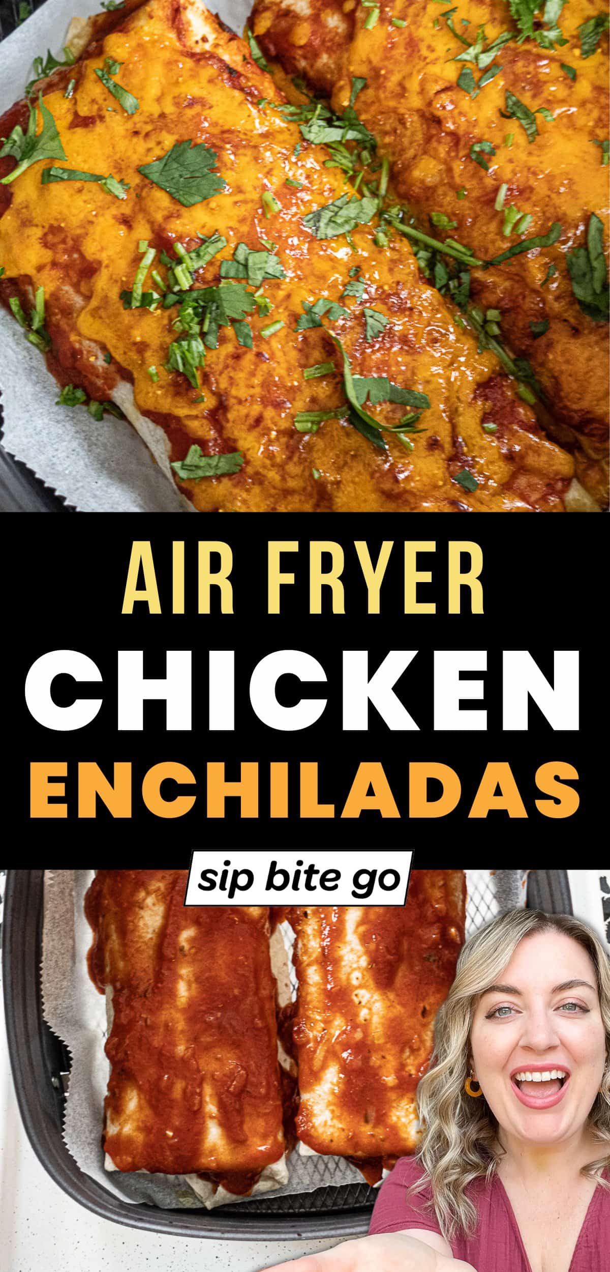Air Fryer Chicken Enchilada Recipe Images with text overlay and Sip Bite Go logo