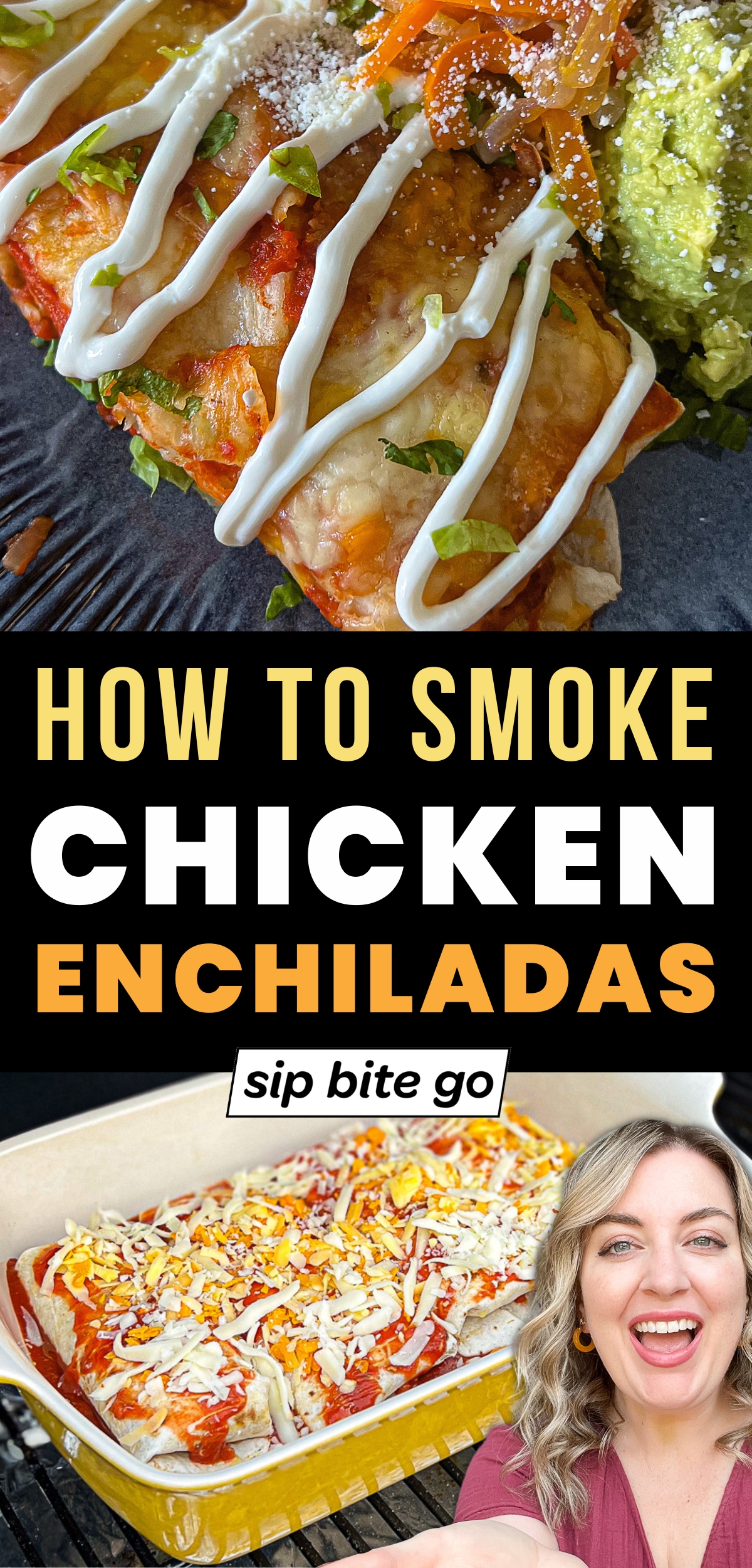 Traeger Pellet Grill Smoked Chicken Enchilada Recipe Images with text overlay and Sip Bite Go logo
