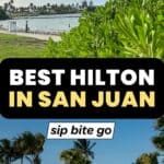 Best Hilton In San Juan Text overlay with images of Caribe Resort and Sip Bite Go logo