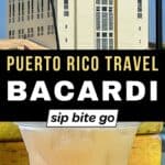 Casa Bacardi Puerto Rico Rum Tour Review Images with text overlay and Sip Bite Go logo