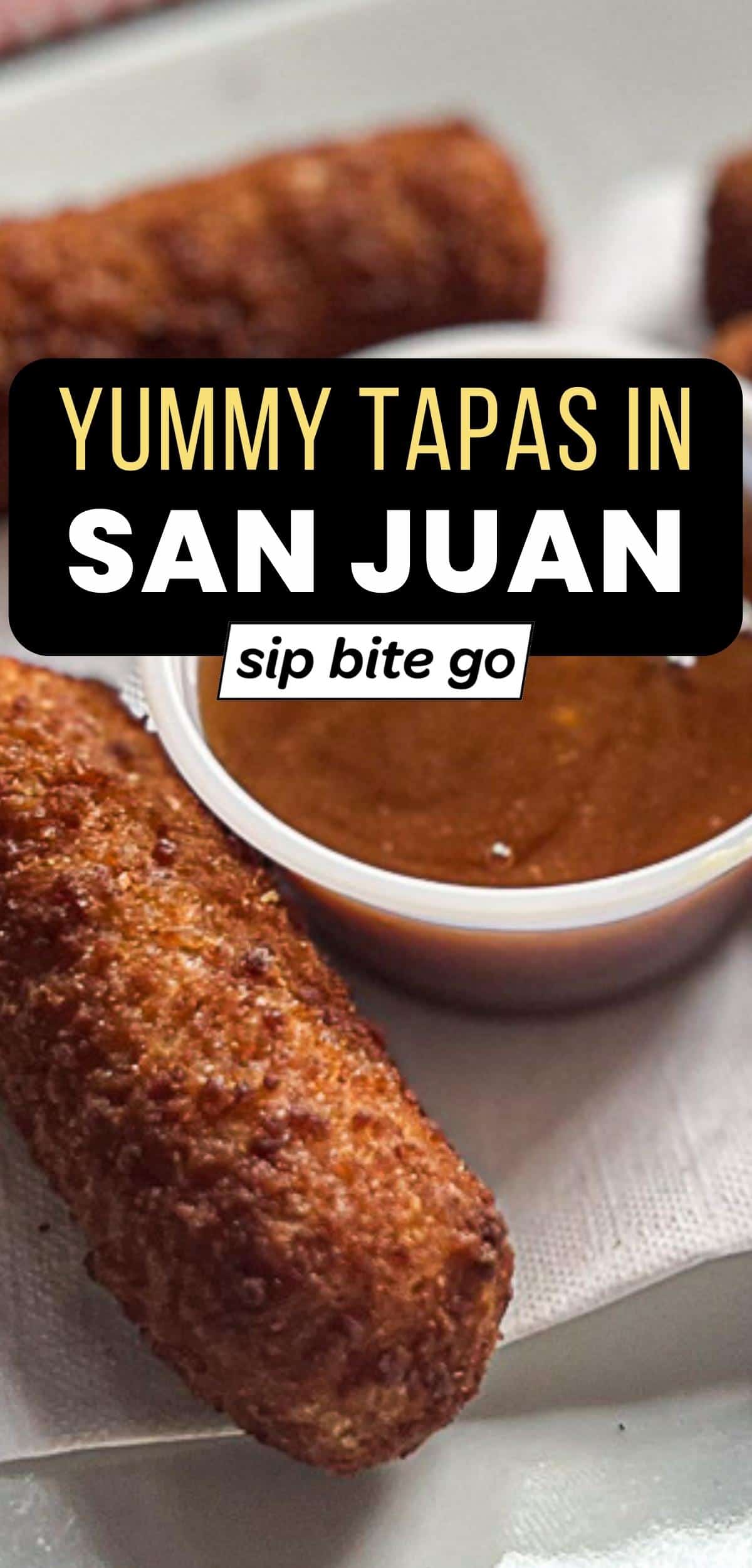 Closeup of Food at Triana Tapas and Flamenco Restaurant in San Juan Puerto Rico with text overlay and Sip Bite Go logo