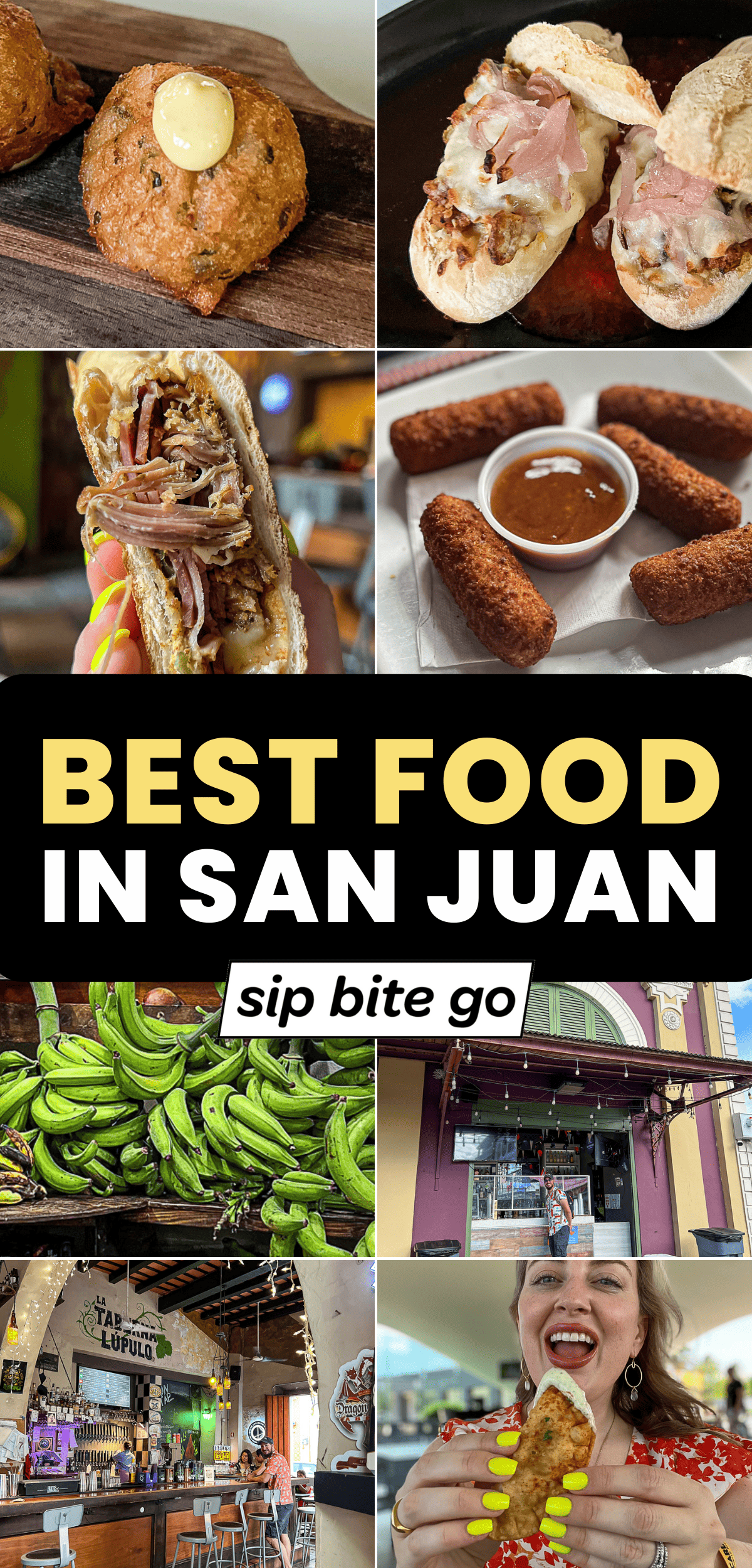 Collage of Food and Best Restaurants in San Juan Puerto Rico with text overlay and Sip Bite Go logo