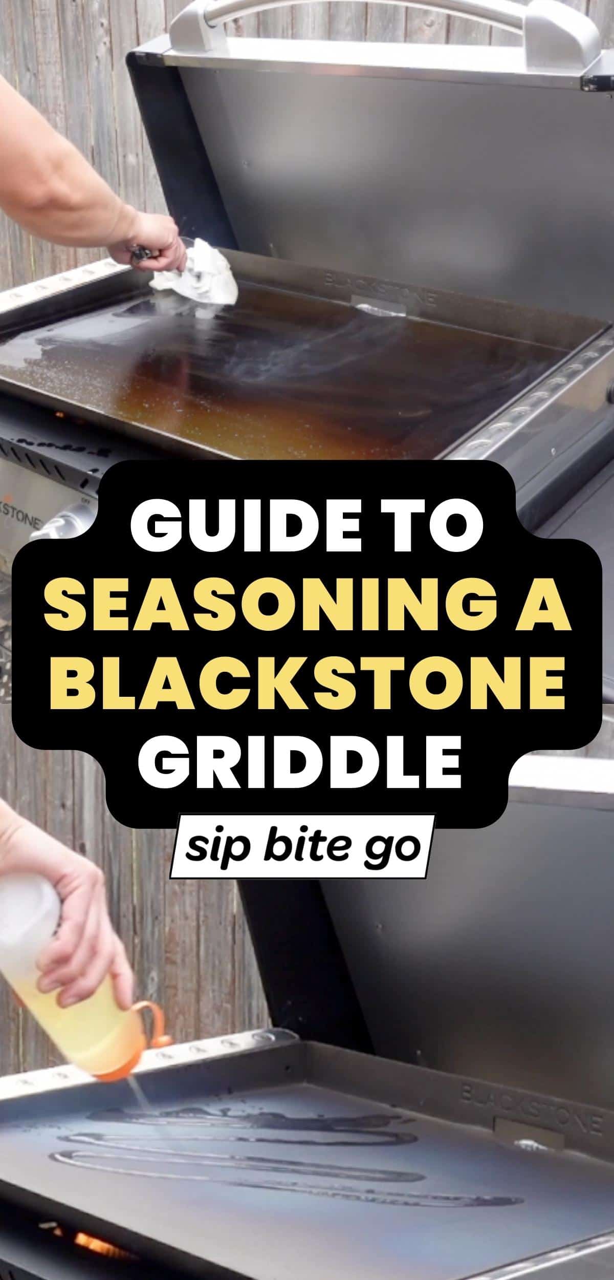 Guide to seasoning a Blackstone Griddle Grill with text overlay and images of process with Sip Bite Go logo
