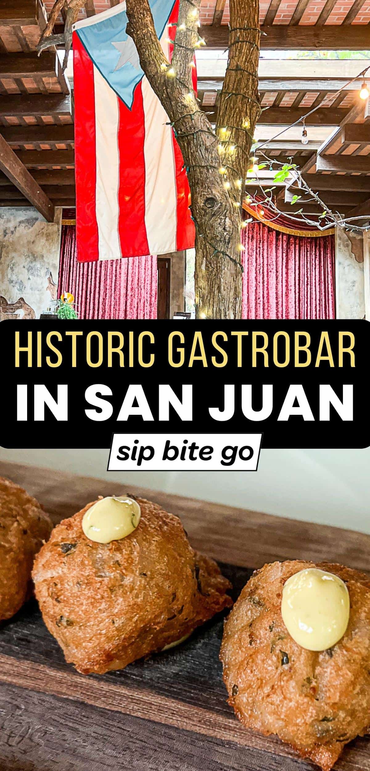 Historic Princesa Gastobar in Old San Juan Puerto Rico with text overlay and menu item photo and Sip Bite Go logo